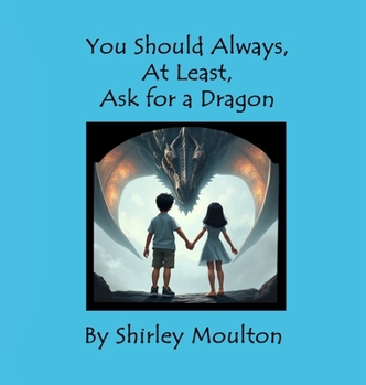 Hardcover You Should Always, At Least, Ask for a Dragon Book
