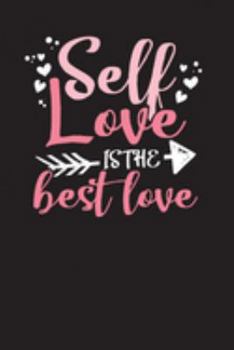 Self Love is the Best Love: Self Confidence Daily Planner Journal – Undated Day to Day Diary – Work Book & Notebook for your Job