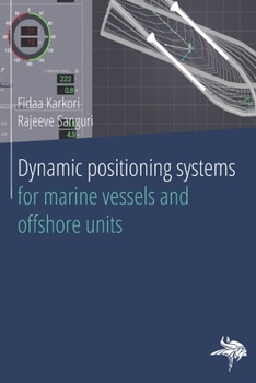 Paperback Dynamic positioning systems for marine vessels and offshore units Book