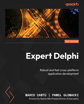 Paperback Expert Delphi - Second Edition: Robust and fast cross-platform application development Book