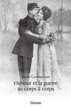 Paperback L'Amour et la guerre au corps à corps [French] Book