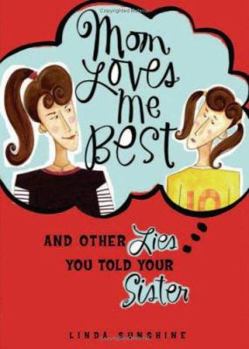 Paperback Mom Loves Me Best: And Other Lies You Told Your Sister Book