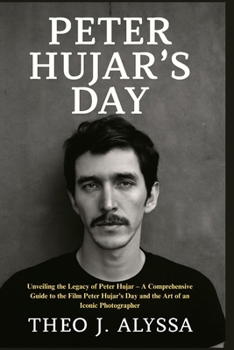 Paperback PETER HUJAR'S DAY: Unveiling the Legacy of Peter Hujar – A Comprehensive Guide to the Film Peter Hujar’s Day and the Art of an Iconic Photographer Book