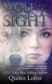 Wolf of Sight - Book #5 of the Gypsy Healers