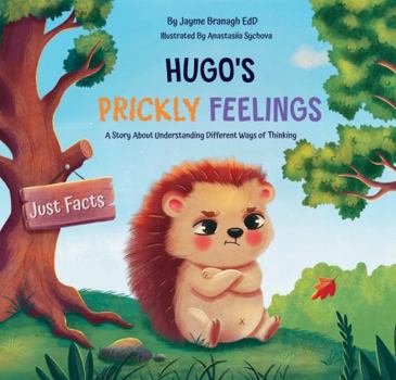Hugo's Prickly Feelings: A Story About Understanding Different Ways of Thinking