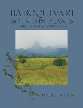 Hardcover Baboquivari Mountain Plants: Identification, Ecology, and Ethnobotany Book