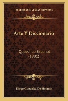 Paperback Arte Y Diccionario: Qquechua Espanol (1901) [Spanish] Book