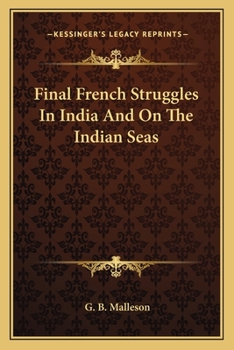 Paperback Final French Struggles In India And On The Indian Seas Book