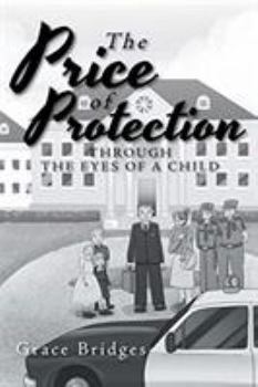 Paperback The Price of Protection: Through the Eyes of a Child Book