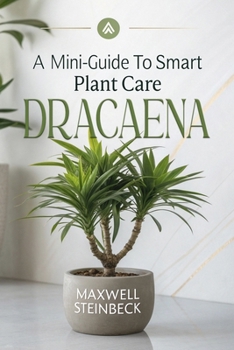 Paperback A Mini-Guide to Smart Plant Care: Dracaena Book