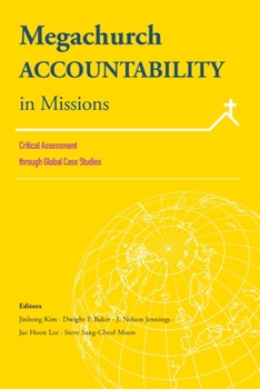 Paperback Megachurch Accountability in Missions: Critical Assessment through Global Case Studies Book