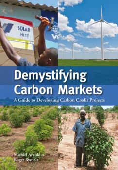 Paperback Demystifying Carbon Markets: A Guide to Developing Carbon Credit Projects Book
