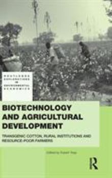 Paperback Biotechnology and Agricultural Development: Transgenic Cotton, Rural Institutions and Resource-poor Farmers Book