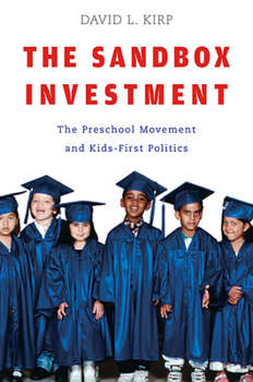 Paperback Sandbox Investment: The Preschool Movement and Kids-First Politics Book