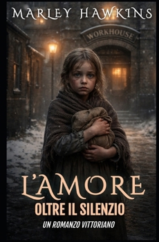 Paperback L'Amore Oltre Il Silenzio: Romanzo Vittoriano [Italian] Book