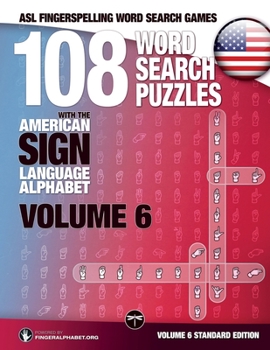 Paperback 108 Word Search Puzzles with the American Sign Language Alphabet, Volume 06: ASL Fingerspelling Word Search Games Book