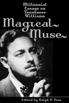 Hardcover Magical Muse: Millennial Essays on Tennessee Williams Book