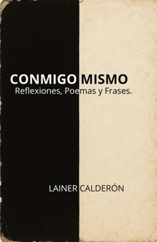 Paperback Conmigo Mismo: Reflexiones, Poemas Y Frases. [Spanish] Book