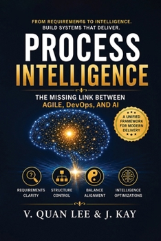 Paperback Process Intelligence: The Missing Link Between Agile, DevOps, and Al Book