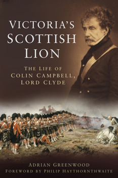 Hardcover Victoria's Scottish Lion: The Life of Colin Campbell, Lord Clyde Book