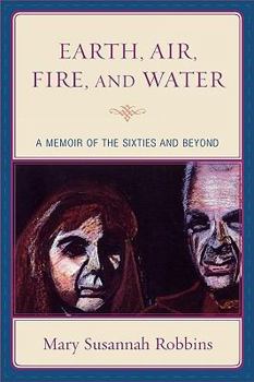 Paperback Earth, Air, Fire, and Water: A Memoir of the Sixties and Beyond Book