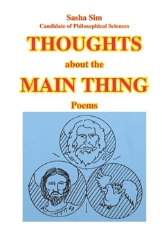 Thoughts about the main thing. Poems (Homo non sapiens. Poems)