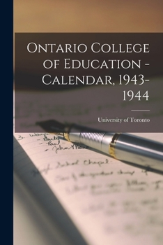 Paperback Ontario College of Education - Calendar, 1943-1944 Book