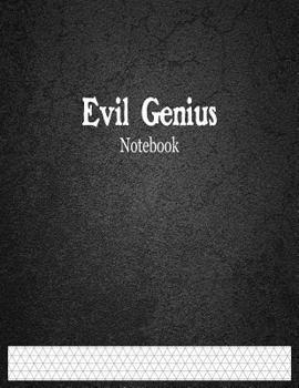 Paperback Evil Genius Notebook: 1/4" Isometric Graph Ruled Book