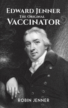 Hardcover Edward Jenner - the Original Vaccinator Book