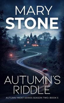 Autumn's Riddle (Autumn Trent Series Season Two) - Book #14 of the Autumn Trent