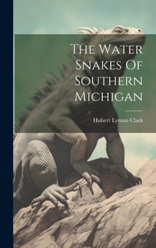 Hardcover The Water Snakes Of Southern Michigan Book