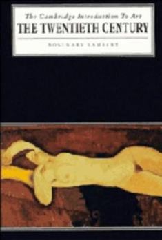 Hardcover The Twentieth Century (Cambridge Introduction to the History of Art) Book