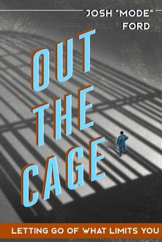 Paperback Out The Cage: Letting Go Of What Limits You Book