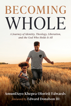 Hardcover Becoming Whole: A Journey of Identity, Theology, Liberation, and the God Who Holds It All Book