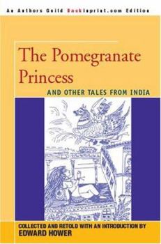 Paperback The Pomegranate Princess: And Other Tales from India Book