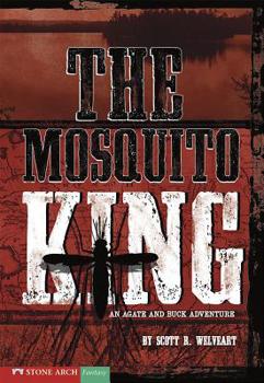 Hardcover The Mosquito King: An Agate and Buck Adventure Book