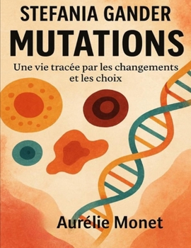 Paperback Stefania Gander - Mutations: Une vie tracée par les changements et les choix [French] Book