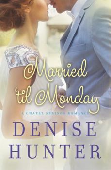 Married 'til Monday - Book #4 of the Chapel Springs