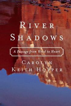 Paperback River Shadows: A Passage from Head to Heart Book