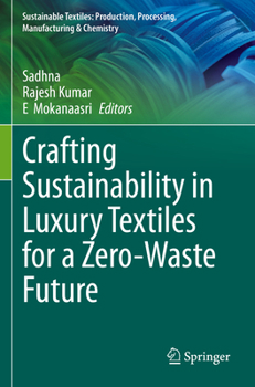 Paperback Crafting Sustainability in Luxury Textiles for a Zero-Waste Future Book