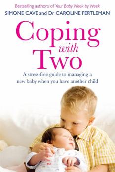 Paperback Coping with Two: A Stress-Free Guide to Managing a New Baby When You Have Another Child Book