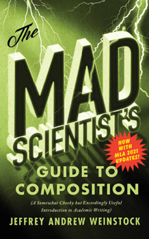 Paperback The Mad Scientist's Guide to Composition - MLA 2021 Update Book