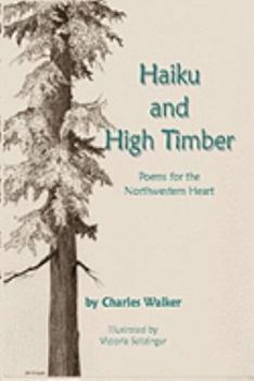 Paperback Haiku and High Timber - Poems for the Northwestern Heart Book