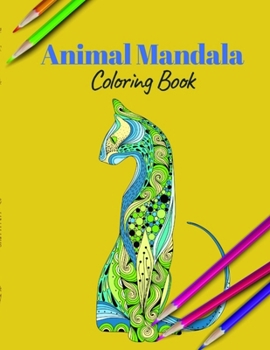 Paperback Animal Mandala Coloring Book: A Coloring Book Featuring Mandalas Inspired Flowers, Animals, and Paisley Patterns Book