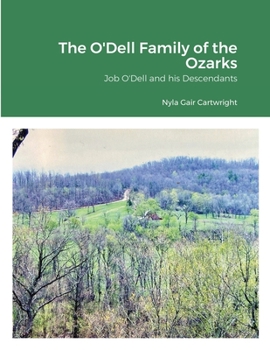 Paperback The O'Dell Family of the Ozarks: Job O'Dell and His Descendants Book