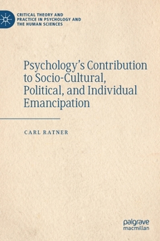 Hardcover Psychology's Contribution to Socio-Cultural, Political, and Individual Emancipation Book