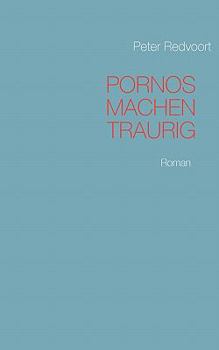Paperback Pornos machen traurig: Roman [German] Book