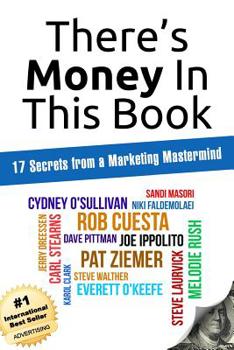 Paperback There's Money In This Book: 17 Secrets from a Marketing Mastermind Book