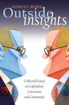 Mass Market Paperback Outside Insights: Collected Essays on Capitalism, Conscience and Community Book