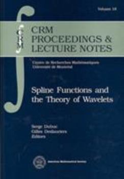 Paperback Spline Functions and the Theory of Wavelets (Crm Proceedings and Lecture Notes, 18) Book